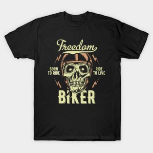 Freedom born to ride ride to live T-Shirt